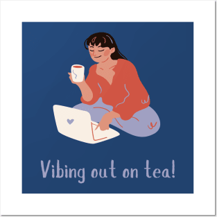 Vibing out on tea Posters and Art